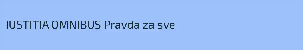 IUSTITIA OMNIBUS Pravda za sve